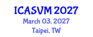 International Conference on Animal Science and Veterinary Medicine (ICASVM) March 03, 2027 - Taipei, Taiwan International Conference on Animal Science and Veterinary Medicine (ICASVM) March 03, 2027 - Taipei, Taiwan