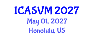 International Conference on Animal Science and Veterinary Medicine (ICASVM) May 01, 2027 - Honolulu, United States