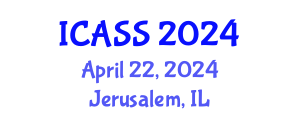 International Conference on Anthropological and Sociological Sciences (ICASS) April 22, 2024 - Jerusalem, Israel