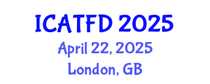 International Conference on Apparel Textiles and Fashion Design (ICATFD) April 22, 2025 - London, United Kingdom