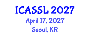International Conference on Applications of Sociolinguistics and Sociology of Language (ICASSL) April 17, 2027 - Seoul, Republic of Korea International Conference on Applications of Sociolinguistics and Sociology of Language (ICASSL) April 17, 2027 - Seoul, Republic of Korea