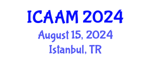 International Conference on Applied Analysis for Materials (ICAAM) August 15, 2024 - Istanbul, Turkey