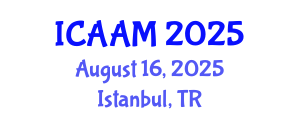 International Conference on Applied Analysis for Materials (ICAAM) August 16, 2025 - Istanbul, Turkey