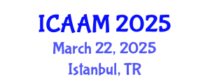 International Conference on Applied Analysis for Materials (ICAAM) March 22, 2025 - Istanbul, Turkey