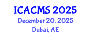 International Conference on Applied and Computational Mathematical Sciences (ICACMS) December 20, 2025 - Dubai, United Arab Emirates