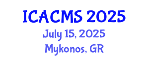 International Conference on Applied and Computational Mathematical Sciences (ICACMS) July 15, 2025 - Mykonos, Greece