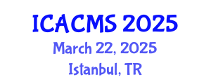 International Conference on Applied and Computational Mathematical Sciences (ICACMS) March 22, 2025 - Istanbul, Turkey