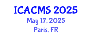 International Conference on Applied and Computational Mathematical Sciences (ICACMS) May 17, 2025 - Paris, France