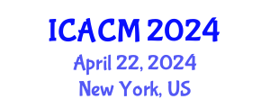International Conference on Applied and Computational Mathematics (ICACM) April 22, 2024 - New York, United States