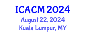 International Conference on Applied and Computational Mathematics (ICACM) August 22, 2024 - Kuala Lumpur, Malaysia