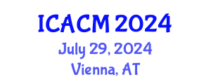 International Conference on Applied and Computational Mathematics (ICACM) July 29, 2024 - Vienna, Austria