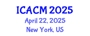 International Conference on Applied and Computational Mathematics (ICACM) April 22, 2025 - New York, United States