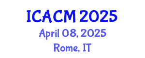 International Conference on Applied and Computational Mathematics (ICACM) April 08, 2025 - Rome, Italy