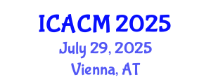International Conference on Applied and Computational Mathematics (ICACM) July 29, 2025 - Vienna, Austria