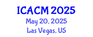 International Conference on Applied and Computational Mathematics (ICACM) May 20, 2025 - Las Vegas, United States