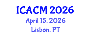 International Conference on Applied and Computational Mathematics (ICACM) April 15, 2026 - Lisbon, Portugal