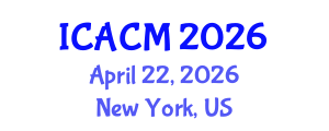 International Conference on Applied and Computational Mathematics (ICACM) April 22, 2026 - New York, United States