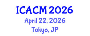 International Conference on Applied and Computational Mathematics (ICACM) April 22, 2026 - Tokyo, Japan