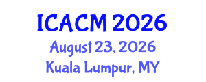 International Conference on Applied and Computational Mathematics (ICACM) August 23, 2026 - Kuala Lumpur, Malaysia