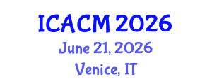 International Conference on Applied and Computational Mathematics (ICACM) June 21, 2026 - Venice, Italy