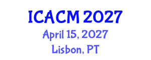International Conference on Applied and Computational Mathematics (ICACM) April 15, 2027 - Lisbon, Portugal