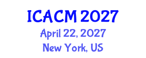 International Conference on Applied and Computational Mathematics (ICACM) April 22, 2027 - New York, United States International Conference on Applied and Computational Mathematics (ICACM) April 22, 2027 - New York, United States