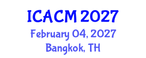International Conference on Applied and Computational Mathematics (ICACM) February 04, 2027 - Bangkok, Thailand