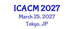 International Conference on Applied and Computational Mathematics (ICACM) March 25, 2027 - Tokyo, Japan