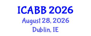 International Conference on Applied Biology and Biotechnology (ICABB) August 28, 2026 - Dublin, Ireland International Conference on Applied Biology and Biotechnology (ICABB) August 28, 2026 - Dublin, Ireland