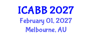 International Conference on Applied Biology and Biotechnology (ICABB) February 01, 2027 - Melbourne, Australia International Conference on Applied Biology and Biotechnology (ICABB) February 01, 2027 - Melbourne, Australia