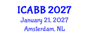 International Conference on Applied Biology and Biotechnology (ICABB) January 21, 2027 - Amsterdam, Netherlands International Conference on Applied Biology and Biotechnology (ICABB) January 21, 2027 - Amsterdam, Netherlands
