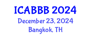 International Conference on Applied Bionics, Biophysics and Biomechanics (ICABBB) December 23, 2024 - Bangkok, Thailand