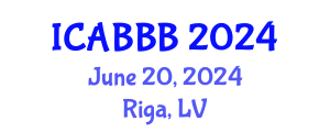 International Conference on Applied Bionics, Biophysics and Biomechanics (ICABBB) June 20, 2024 - Riga, Latvia