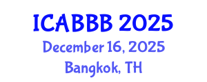 International Conference on Applied Bionics, Biophysics and Biomechanics (ICABBB) December 16, 2025 - Bangkok, Thailand