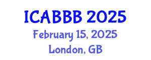 International Conference on Applied Bionics, Biophysics and Biomechanics (ICABBB) February 15, 2025 - London, United Kingdom