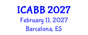 International Conference on Applied Bioscience and Biotechnology (ICABB) February 11, 2027 - Barcelona, Spain International Conference on Applied Bioscience and Biotechnology (ICABB) February 11, 2027 - Barcelona, Spain