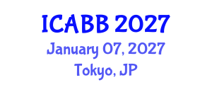 International Conference on Applied Bioscience and Biotechnology (ICABB) January 07, 2027 - Tokyo, Japan International Conference on Applied Bioscience and Biotechnology (ICABB) January 07, 2027 - Tokyo, Japan
