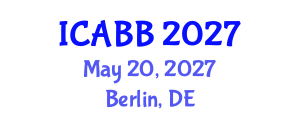 International Conference on Applied Bioscience and Biotechnology (ICABB) May 20, 2027 - Berlin, Germany International Conference on Applied Bioscience and Biotechnology (ICABB) May 20, 2027 - Berlin, Germany