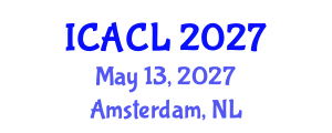International Conference on Applied Corpus Linguistics (ICACL) May 13, 2027 - Amsterdam, Netherlands International Conference on Applied Corpus Linguistics (ICACL) May 13, 2027 - Amsterdam, Netherlands