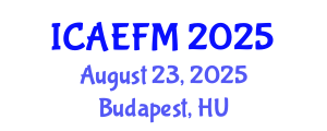 International Conference on Applied Economics and Financial Management (ICAEFM) August 23, 2025 - Budapest, Hungary