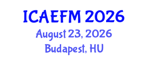 International Conference on Applied Economics and Financial Management (ICAEFM) August 23, 2026 - Budapest, Hungary