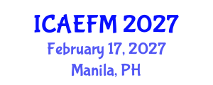 International Conference on Applied Economics and Financial Management (ICAEFM) February 17, 2027 - Manila, Philippines International Conference on Applied Economics and Financial Management (ICAEFM) February 17, 2027 - Manila, Philippines