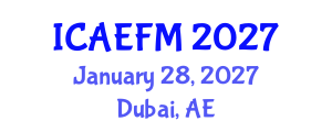 International Conference on Applied Economics and Financial Management (ICAEFM) January 28, 2027 - Dubai, United Arab Emirates International Conference on Applied Economics and Financial Management (ICAEFM) January 28, 2027 - Dubai, United Arab Emirates