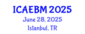 International Conference on Applied Economics, Business and Management (ICAEBM) June 28, 2025 - Istanbul, Turkey