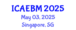 International Conference on Applied Economics, Business and Management (ICAEBM) May 03, 2025 - Singapore, Singapore