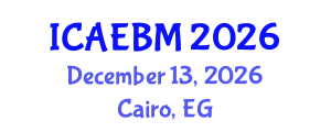 International Conference on Applied Economics, Business and Management (ICAEBM) December 13, 2026 - Cairo, Egypt International Conference on Applied Economics, Business and Management (ICAEBM) December 13, 2026 - Cairo, Egypt