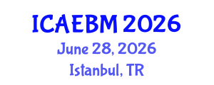 International Conference on Applied Economics, Business and Management (ICAEBM) June 28, 2026 - Istanbul, Turkey