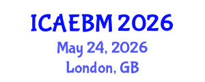 International Conference on Applied Economics, Business and Management (ICAEBM) May 24, 2026 - London, United Kingdom