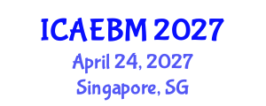 International Conference on Applied Economics, Business and Management (ICAEBM) April 24, 2027 - Singapore, Singapore International Conference on Applied Economics, Business and Management (ICAEBM) April 24, 2027 - Singapore, Singapore