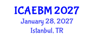 International Conference on Applied Economics, Business and Management (ICAEBM) January 28, 2027 - Istanbul, Turkey International Conference on Applied Economics, Business and Management (ICAEBM) January 28, 2027 - Istanbul, Turkey